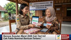 Bansos Susulan Maret 2026 Cair Hari Ini! Cek Fakta Nominal Bantuan Terbaru