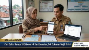 Cara Daftar Bansos 2026 Lewat HP dan Kelurahan, Cek Dokumen Wajib Disini!